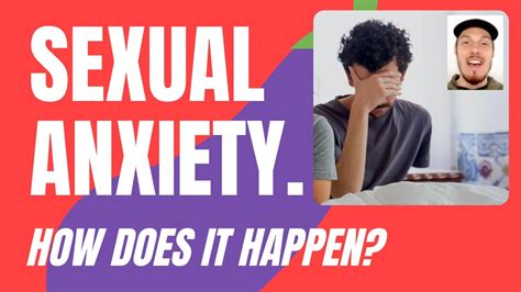 sexual anxiety how it happens youtube