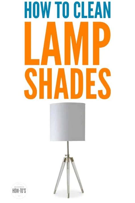 clean lampshades   kind cleaning hacks house cleaning