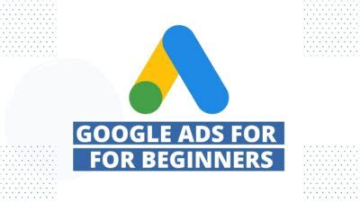 google ads work easy guide  beginners