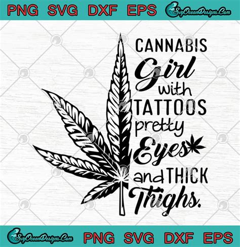 cannabis girl with tattoos pretty eyes and thick thighs svg png eps dxf
