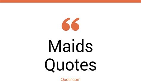 75 Practical Maids Quotes Old Maids Poem Old Maid Saying Old Maids