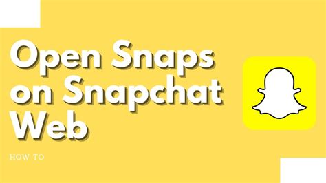 How To Open Snaps On Snapchat Web Youtube