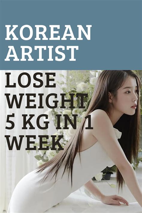 Korean Artist Diet Menu Lose Weight 5 Kg In 1 Week