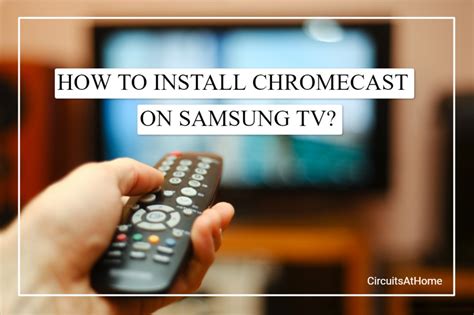 install chromecast  samsung tv  easy ways   circuits  home