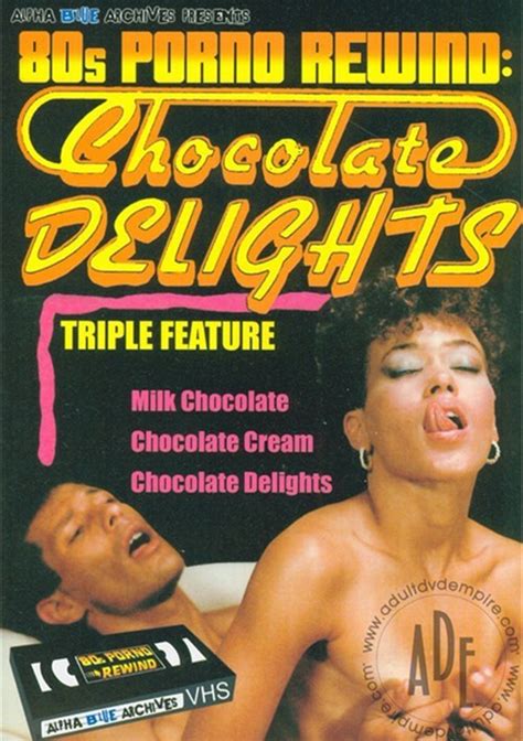 chocolate delights triple feature 1984 adult dvd empire
