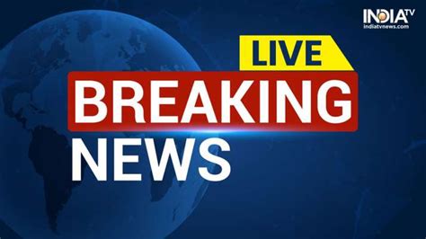 breaking news  top headlines  hour world news india tv