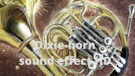 dixie horn sound effect hd youtube
