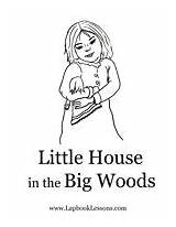 Woods Little House Big Coloring Ingalls Laura Wilder Lapbook Pages Pioneer Book Lap Activities Prairie Christmas Plan Studies Books Houses sketch template
