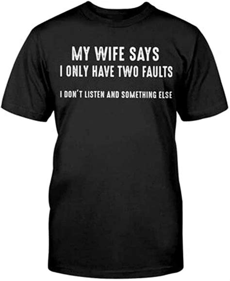 my wife says i only have two faults t shirt funny vintage t men