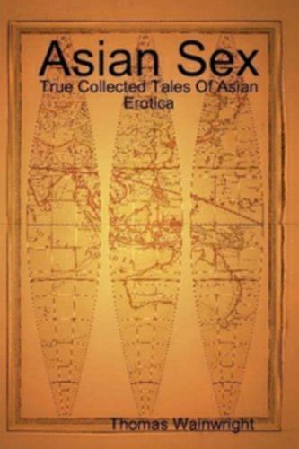 Asian Sex By Thomas Wainwright Goodreads