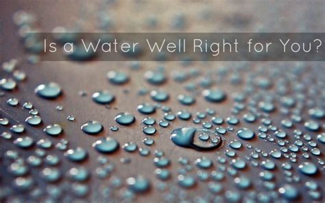 is a water well right for you candj well co