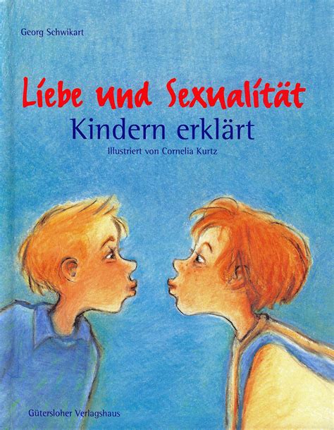 cover liebe und sexualität kindern erklärt georg schwikart