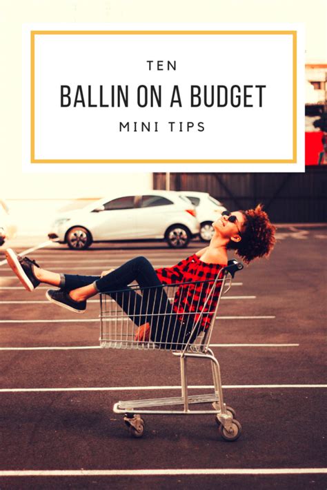 ballin   budget mini tips finding delight
