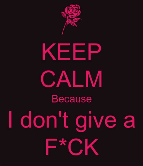 keep calm because i don t give a f ck poster marisol keep calm o matic