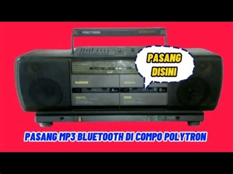 pasang mp bluetooth  tape compo polytron jadul youtube