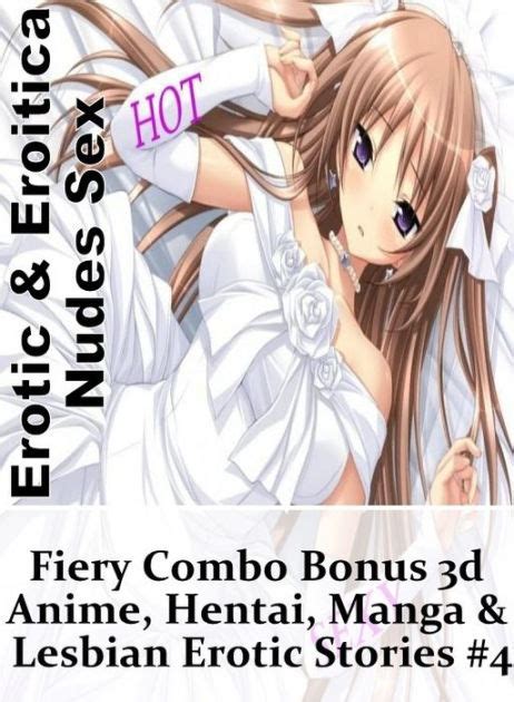 Naked Erotic And Eroitica Nudes Sex Fiery Combo Bonus 3d Anime Hentai