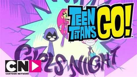 Teen Titans Go Kızlar Gecesi Cartoon Network Türkiye Youtube