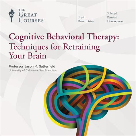 Cognitive Behavioral Therapy Techniques For Retraining Your Brain