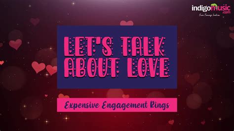 let s talk about love expensive engagement rings indigo music