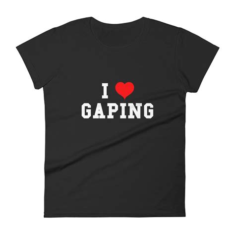 i love gaping shirt anal gape shirt slutty womens tshirt etsy