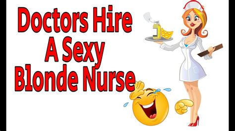 Doctors Hire A Sexy Blonde Nurse Is Another Funniest Joke Ever Youtube