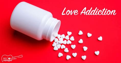 love addiction  love drug recovery unplugged