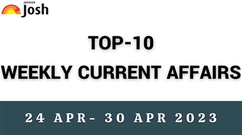 top  weekly current affairs april   april