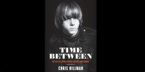 Chris Hillman Shares His Story On Time Between My Life As A Byrd