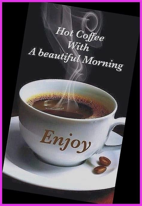Good Morning Coffee Good Morning Coffee Pinterest On