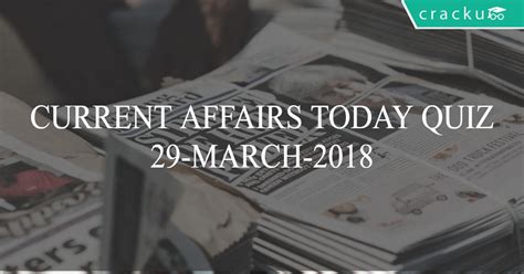 current affairs today quiz 29th march 2018 cracku