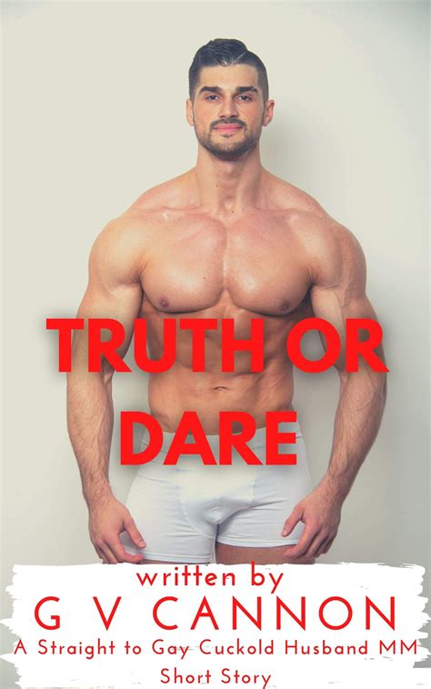 Truth Or Dare A Straight To Gay Cuckold Husband Mm Short Story By G V