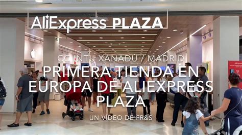 aliexpress plaza asi es su primera tienda en europa youtube