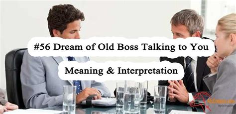 56 Dream Of Old Boss Talking To You Meaning And Interpretation
