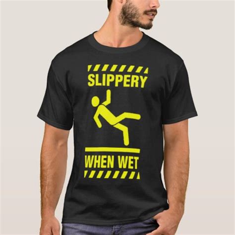 slippery when wet t shirt zazzle