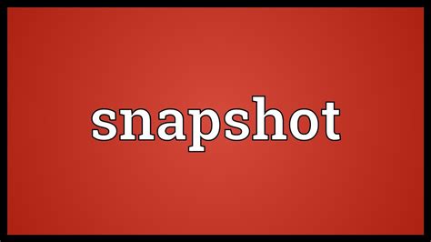 snapshot meaning youtube