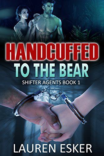 Handcuffed To The Bear Shifter Agents 1 By Lauren Esker Goodreads