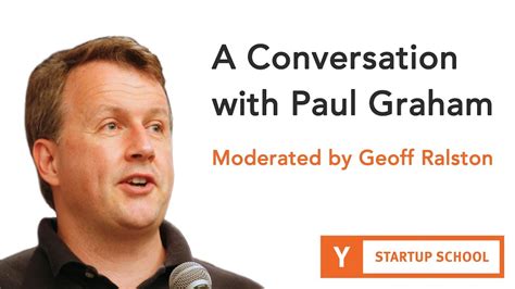 conversation  paul graham moderated  geoff ralston  combinator