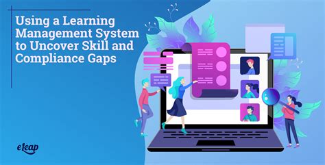Uncover Skill And Compliance Gaps Use A Learning Management System