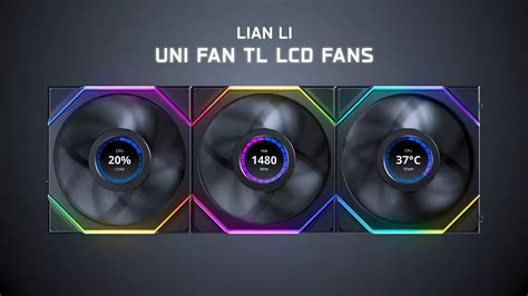 lian li launches  uni fan tl lcd case fans  customizable  lcd