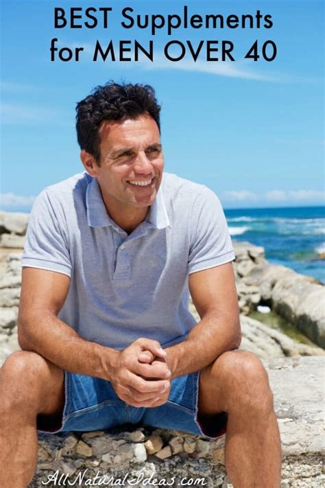best supplements for men over 40 all natural ideas
