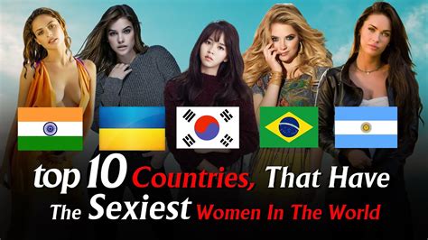 Top Countries That Have The Sexiest Women In The World 2020 Top 10