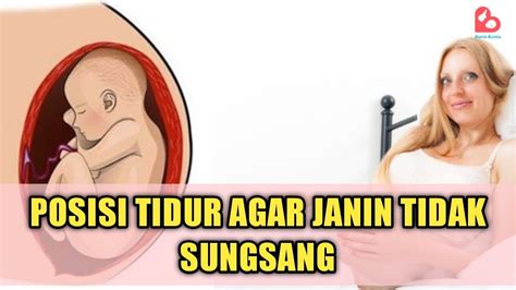 posisi tidur ibu hamil agar janin tidak sungsang youtube