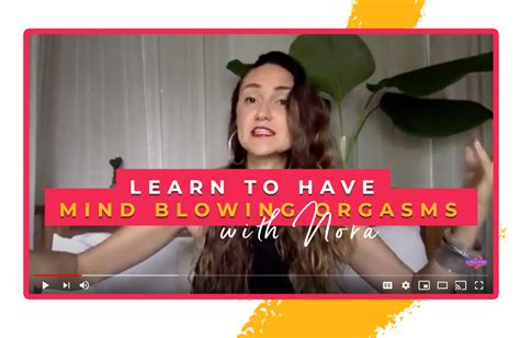 learn how to have mind blowing orgasms