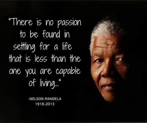 there is no passion to be found in settling for a life that is less