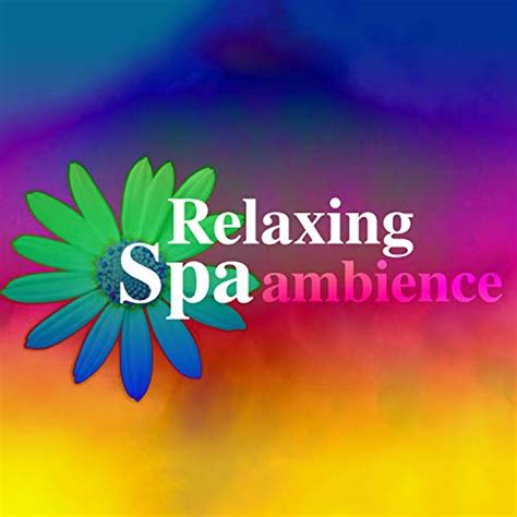 ecouter relaxing spa ambience de spa relaxation spa sur amazon
