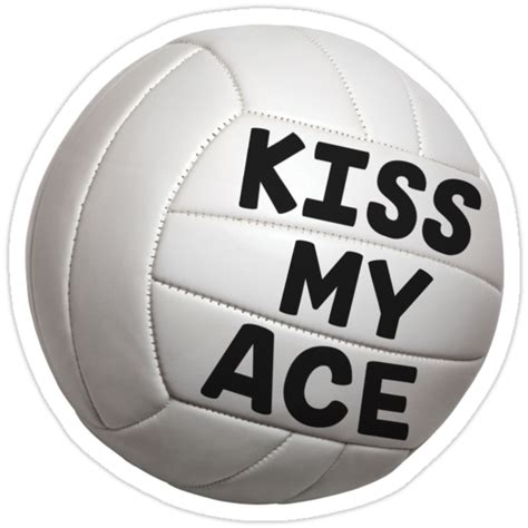 Kiss My Volleyball Ace Stickers By Happyvalleygirl