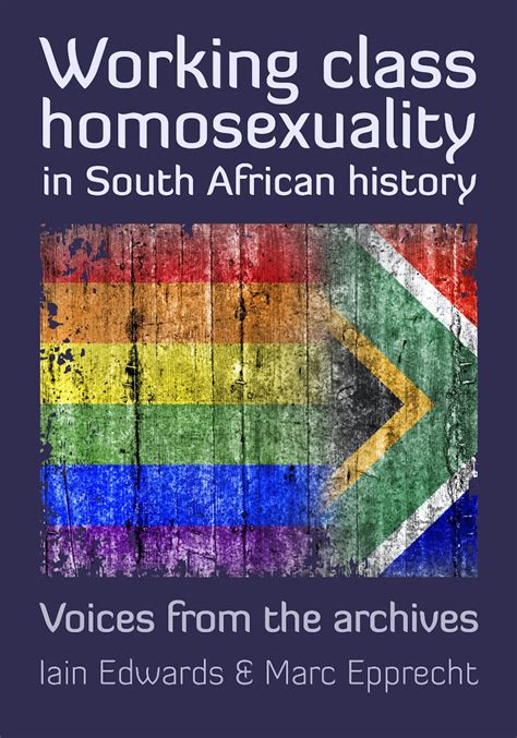 Working Class Homosexuality In South African History The Human