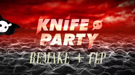 knife party give it up [remake flp] youtube