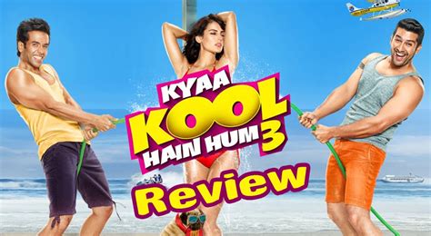 kyaa kool hain hum 3 aka kyaa kool hain hum 3 review