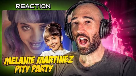 Melanie Martinez Pity Party [first Time Reaction] Youtube